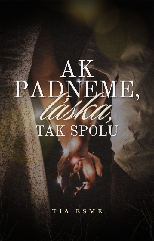 Ak padneme, láska, tak spolu – prológ V dobrom aj v zlom